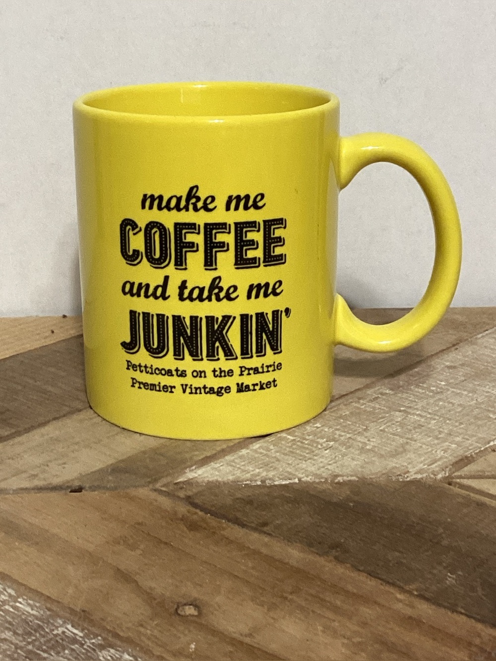 Yellow 'Make Me Coffee and Take Me Junkin' Ceramic Mug by